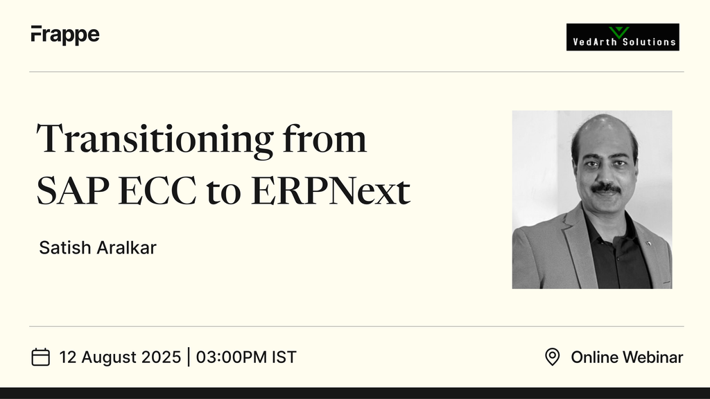 Transitioning from SAP ECC to ERPNext | Frappe Events